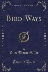 Bird-Ways (Classic Reprint)