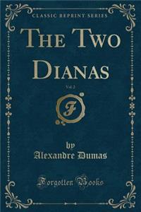 The Two Dianas, Vol. 2 (Classic Reprint)