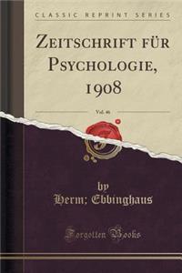 Zeitschrift Für Psychologie, 1908, Vol. 46 (Classic Reprint)