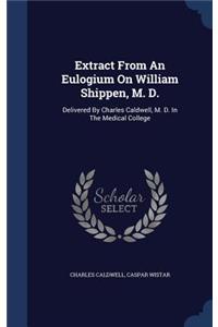 Extract From An Eulogium On William Shippen, M. D.