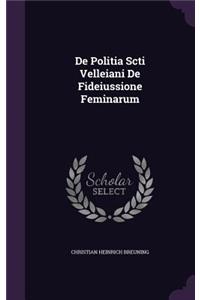 de Politia Scti Velleiani de Fideiussione Feminarum