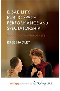 Disability, Public Space Performance and Spectatorship