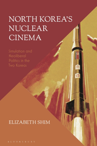 North Korea’s Nuclear Cinema