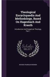 Theological Encyclopaedia And Methodology, Based On Hagenbach And Krauth