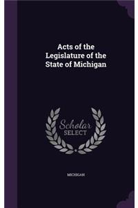 Acts of the Legislature of the State of Michigan