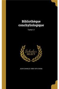 Bibliotheque Conchyliologique; Tome T.1