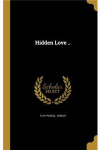 Hidden Love ..