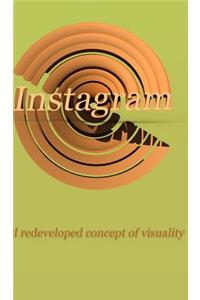 Instagram and Redeveloped Concept of Visuality