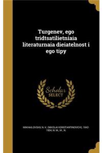 Turgenev, ego tridtsatilietniaia literaturnaia dieiatelnost i ego tipy