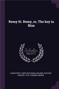 Remy St. Remy, Or, the Boy in Blue