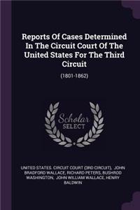 Reports Of Cases Determined In The Circuit Court Of The United States For The Third Circuit