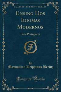 Ensino DOS Idiomas Modernos: Parte Portugueza (Classic Reprint)
