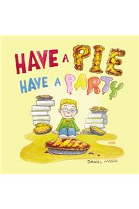 Have a Pie Have a Party
