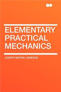 Elementary Practical Mechanics