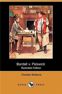 Bardell V. Pickwick (Illustrated Edition) (Dodo Press)