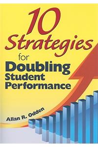 10 Strategies for Doubling Student Performance