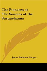 Pioneers or The Sources of the Susquehanna