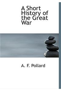 A Short History of the Great War