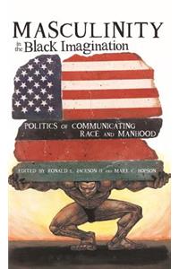 Masculinity in the Black Imagination