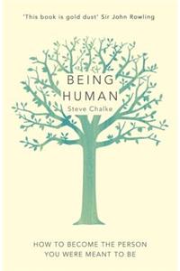 Being Human: How to Become the Person You Were Meant to Be