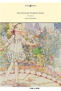 Old English Nursery Songs - Pictured by Anne Anderson