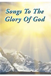 Songs To The Glory Of God