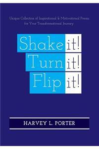 Shake It! Turn It! Flip It!