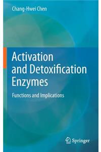 Activation and Detoxification Enzymes