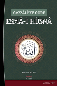 al-Asma al-Hüsna (Beatiful Names of God) According to Gazzali