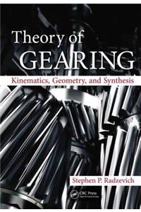 Theory of Gearing: Kinematics, Geometry, and Synthesis