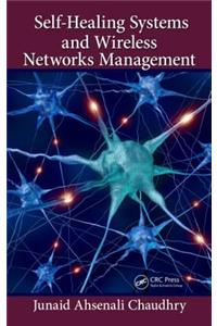 Self-Healing Systems and Wireless Networks Management