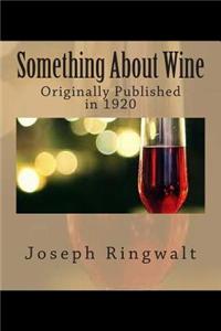 Something about Wine: Originally Published in 1920