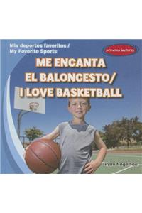 Me Encanta el Baloncesto/I Love Basketball