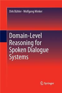 Domain-Level Reasoning for Spoken Dialogue Systems