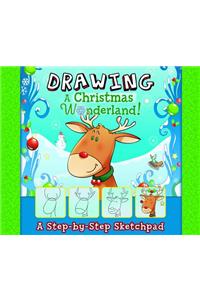 My First Sketchpads Drawing a Christmas Wonderland a Step by Step Sketchpad