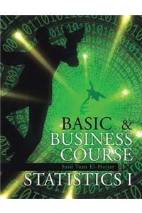 Basic & Business Course in Statistics I