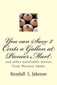 You can Save 2 Cents a Gallon at Pioneer Mart