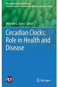 Circadian Clocks: Role in Health and Disease