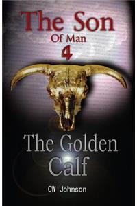 Son of Man Four, The Golden Calf