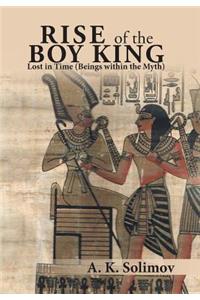 Rise of the Boy King: Lost in Time (Beings Within the Myth)