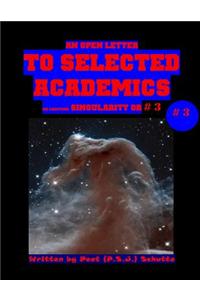 Open Letter to Selected Academics # 3