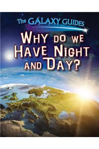 Why Do We Have Night and Day?