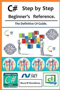 C# Step by Step Beginner's Reference.