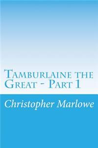 Tamburlaine the Great - Part 1