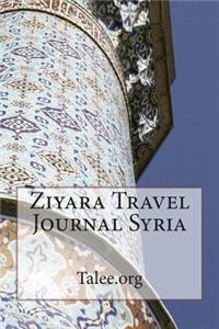 Ziyara Travel Journal Syria