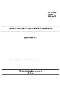 Army Techniques Publication ATP 4-35 Munitions Operations and Distribution Techniques September 2014