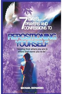 Seven days prayers and confessions to repositioning yourself