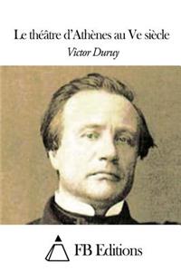 Le théâtre d'Athènes au Ve siècle