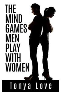The Mind Games Men Play With Women
