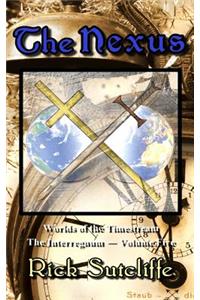 The Worlds of the Timestream: The Interregnum Series, Book 5: The Nexus